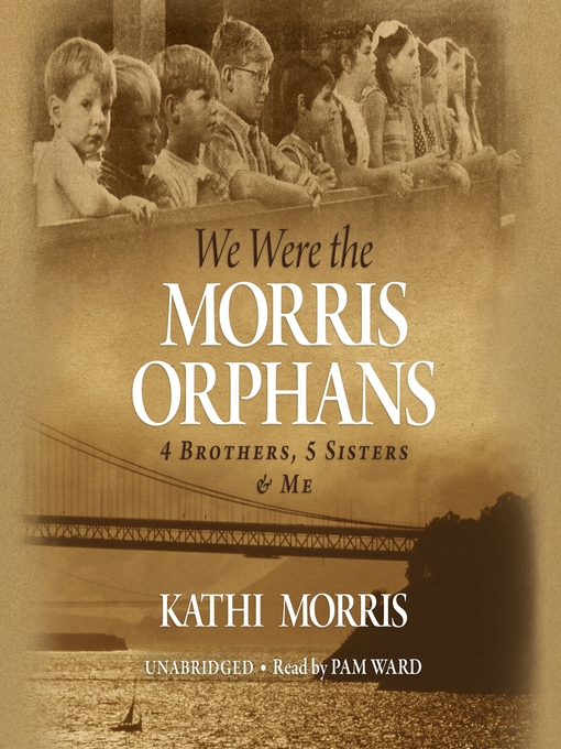 Title details for We Were the Morris Orphans by Kathi Morris - Available